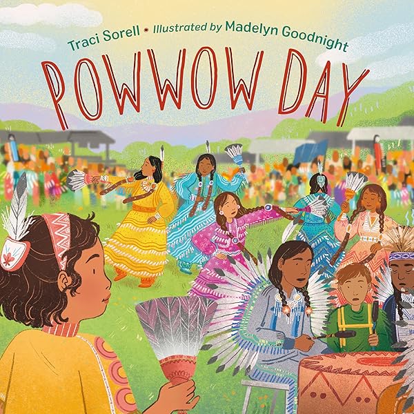 Powwow Day by Traci Sorell, illustrated by Madelyn Goodnight, and published by Charlesbridge.